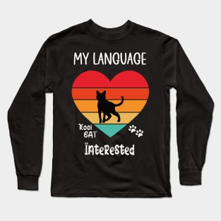 My Language Interested Cat Long Sleeve T-Shirt